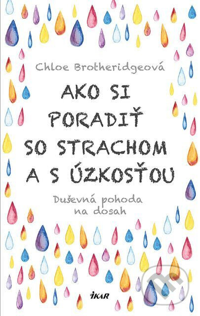 E-kniha: Ako si poradiť so strachom a s úzkosťou (Chloe Brotheridge). Ikar, 2018