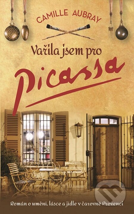 E-kniha: Vařila jsem pro Picassa (Camille Aubray). Metafora, 2018