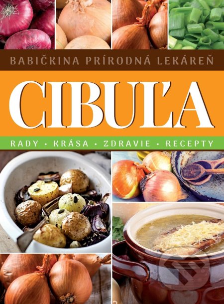 Cibuľa (Babičkina prírodná lekáreň) - kniha z kategorie Diety a zdravá výživa
