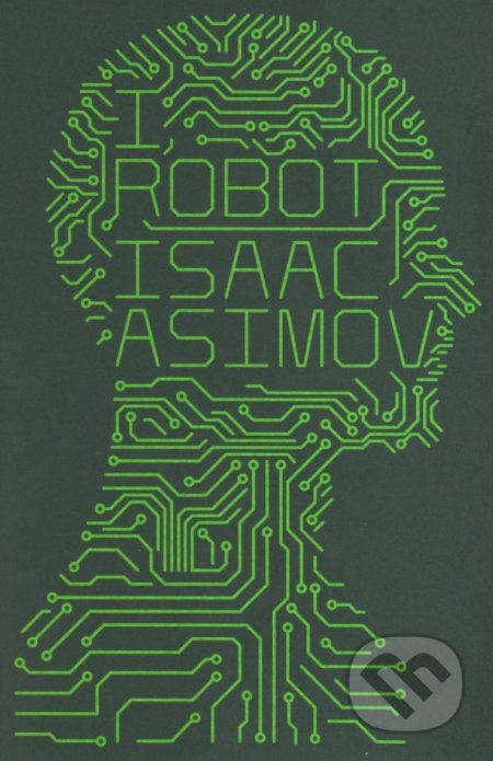 I, Robot - Isaac Asimov, HarperCollins, 2013