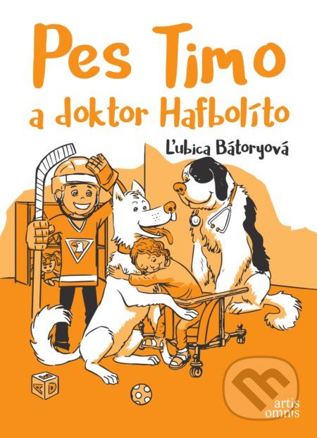 Pes Timo a doktor Hafbolíto - Ľubica Bátoryová, Martin Luciak (ilustrátor), Artis Omnis, 2018