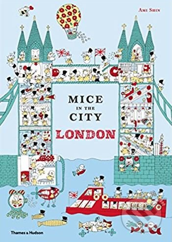 Mice in the City: London - Ami Shin, Thames & Hudson, 2018