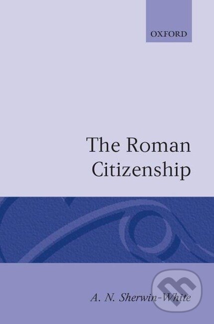 Kniha: The Roman Citizenship (A. N. Sherwin-White). OUP Oxford, 1992