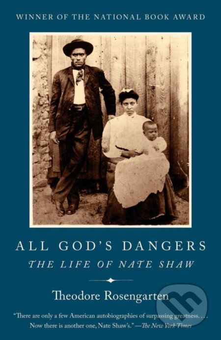 Kniha: All God´s Dangers: The Life of Nate Shaw (Theodore Rosengarten). Button, 2018