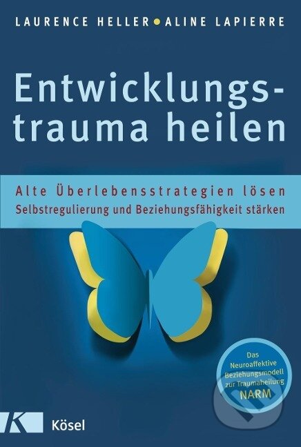 Kniha: Entwicklungstrauma heilen (Laurence Heller). , 2013