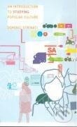 Kniha: An Introduction to Studying Popular Culture (Dominic Strinati). Routledge, 2000