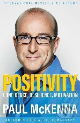Kniha: Positivity: Confidence, Resilience, Motivation (Paul McKenna)