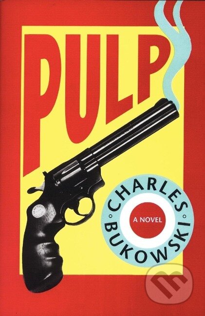 Kniha: Pulp (Charles Bukowski). , 1994