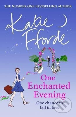 Kniha: One Enchanted Evening: From the #1 bestselling author of uplifting feel-good fiction (Katie Ffordeová). Cornerstone, 2023