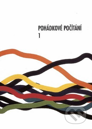 Kniha: Pohádkové počítání pro 1. ročník - 1.díl (Ladislav Horník a Ladislava Bicanová)