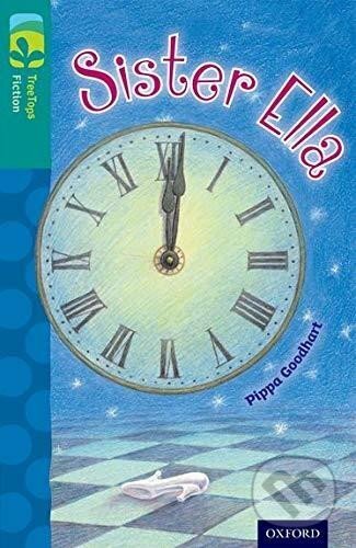 Kniha: Oxford Reading Tree TreeTops Fiction 16 Sister Ella (Pippa Goodhart)
