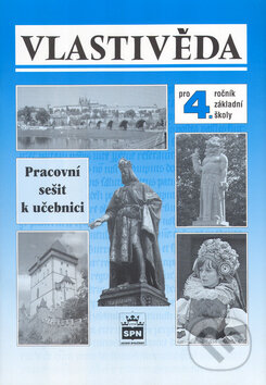 Kniha: Vlastivěda pro 4. ročník základní školy Pracovní sešit (Petr Chalupa). SPN - pedagogické nakladatelství, 2005