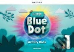 Kniha: Little Blue Dot 1 Activity Book (Sarah Dilger). Oxford University Press, 2023