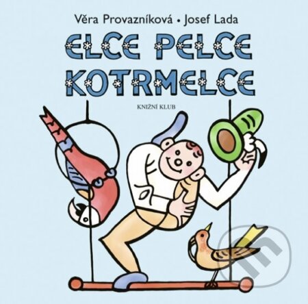 Kniha: Elce pelce kotrmelce (Josef Lada). Knižní klub, 2006