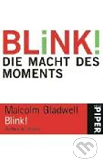 Kniha: Blink! : Die Macht des Moments (Malcolm Gladwell). Piper, 2007