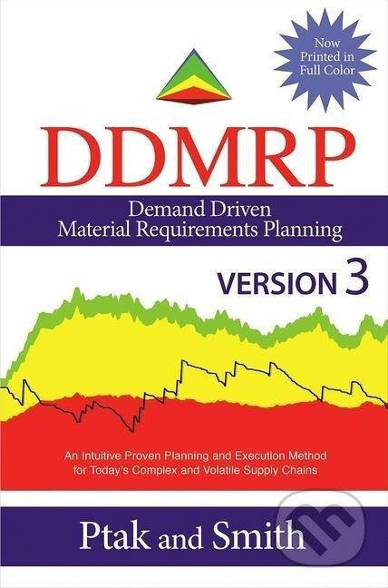 Kniha: Demand Driven Material Requirements Planning (Ddmrp), Version 3 (Carol Ptak). Industrial Press, 2019