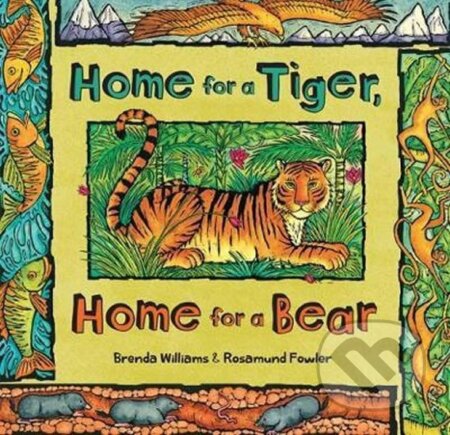 Kniha: Home for a Tiger, Home for a Bear (Brenda Williams). Barefoot, 2017