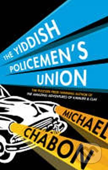Kniha: The Yiddish Policemen´s Union (Michael Chabon). HarperCollins Publishers, 2008