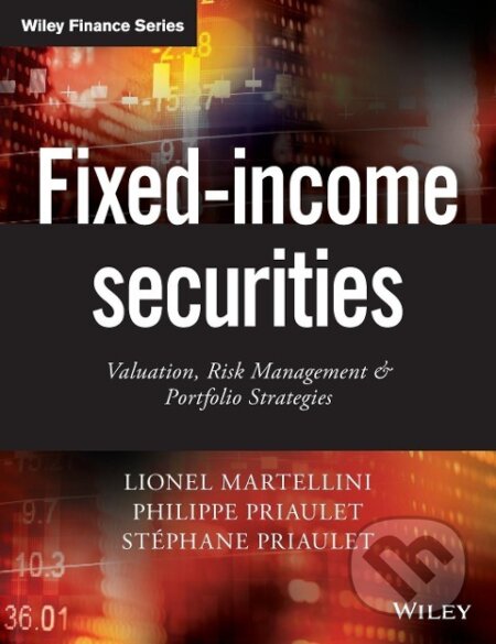 Kniha: FIXED-INCOME SECURITIES (Lionel Martellini). Wiley, 2003