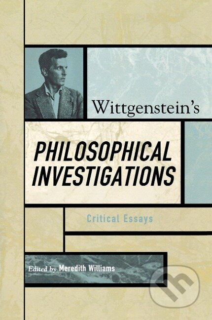 Kniha: Wittgenstein's Philosophical Investigations (Meredith Williams). Rowman & Littlefield, 2006