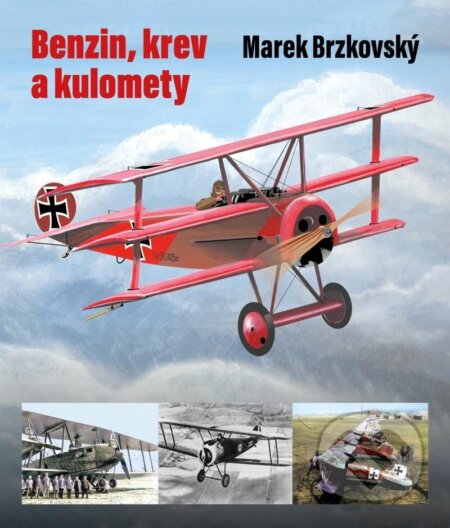 Kniha: Benzin, krev a kulomety (Marek Brzkovský)