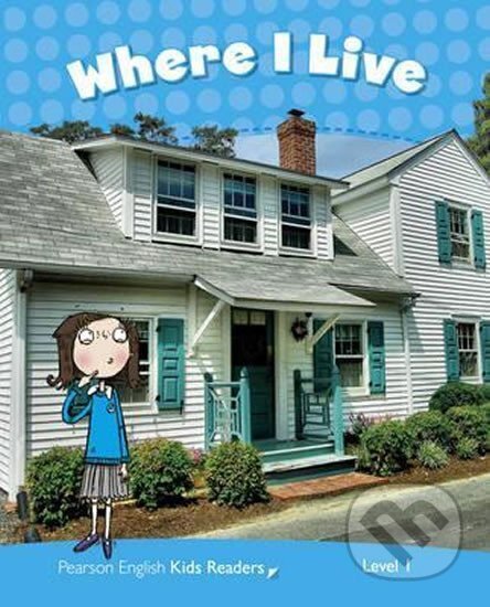 Kniha: PEKR | Level 1: Where I Live Rdr CLIL AmE (Linnette Erocak). , 2013