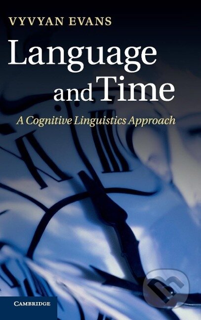Kniha: Language and Time (Vyvyan Evans). Cambridge University Press, 2016