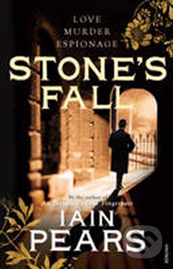 Kniha: Stone´s Fall (Iain Pears). , 2010