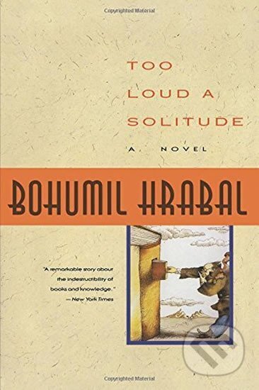 Kniha: Too Loud a Solitude (Bohumil Hrabal). , 1992