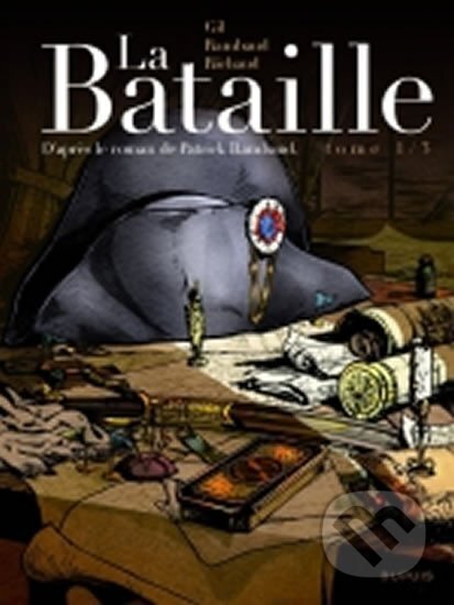 Kniha: La Bataille, Tome 1 (Patrick Rambaud). , 2012