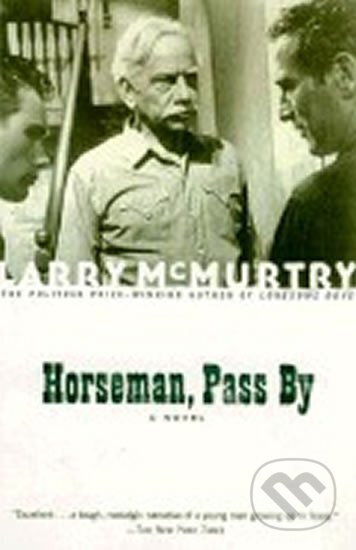 Kniha: Horseman, Pass By (Larry McMurtry)