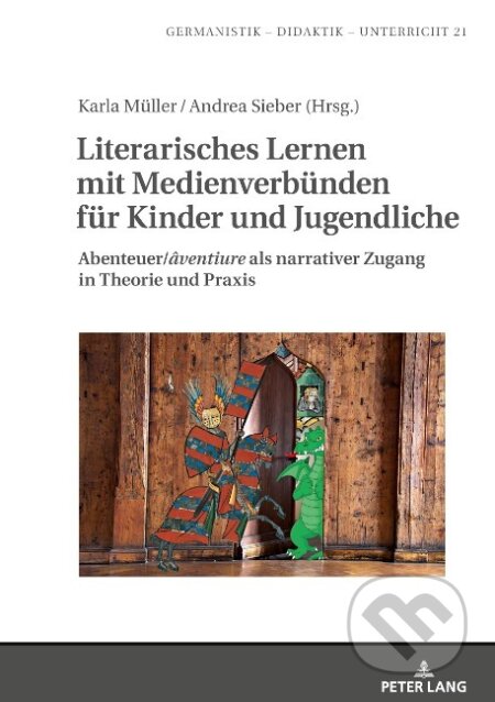 Kniha: Literarisches Lernen mit Medienverbünden für Kinder und Jugendliche (Karla Müller). Peter Lang, 2020