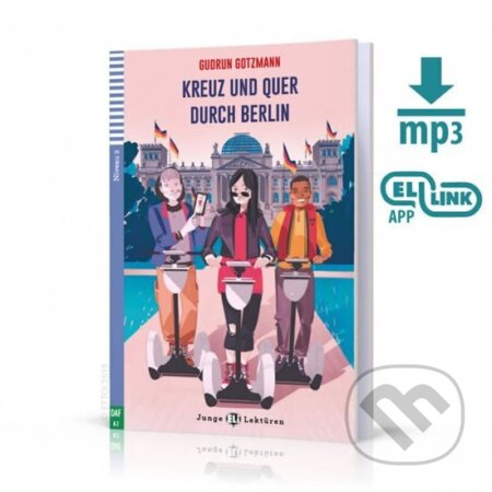 Kniha: Junge ELI Lektüren 2/A2: Kreuz und quer durch Berlin + Downloadable Multimedia (Gudrun Gotzmann). Eli, 2019