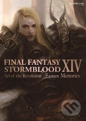 Kniha: Final Fantasy XIV: Stormblood -- The Art Of The Revolution - Eastern Memories- (Enix Square)