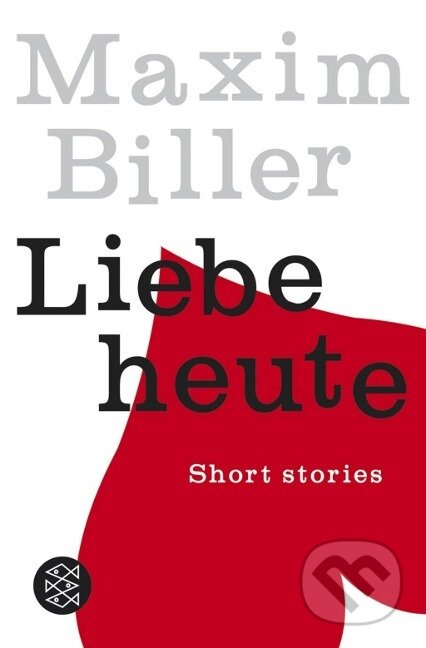 Kniha: Liebe heute (Maxim Biller)