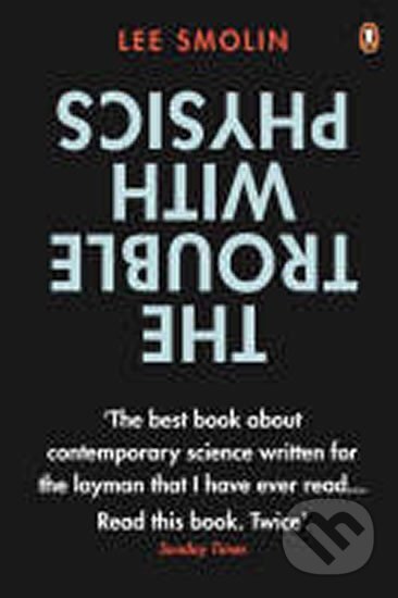 Kniha: Trouble With Physics (Lee Smolin). , 2008