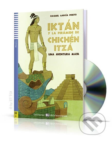 Kniha: Lecturas ELI Adolescentes 2/A2: Iktán y la pirámide de Chichén Itzá + Downloadable Multimedia (García Raquel Prieto)