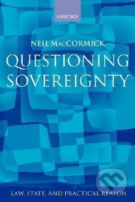 Kniha: Questioning Sovereignty (Neil Maccormick). OUP Oxford, 2002