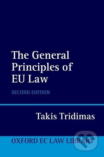 Kniha: The General Principles of EU Law (Takis Tridimas). OUP Oxford, 2007