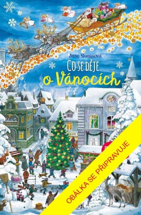 Kniha: Co se děje o Vánocích (Anne Suessová)