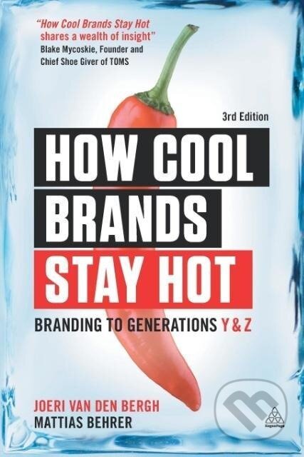 Kniha: How Cool Brands Stay Hot (Joeri Van den Bergh). Kogan Page, 2016