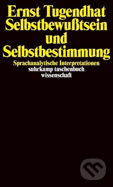 Kniha: Selbstbewußtsein und Selbstbestimmung (Ernst Tugendhat)