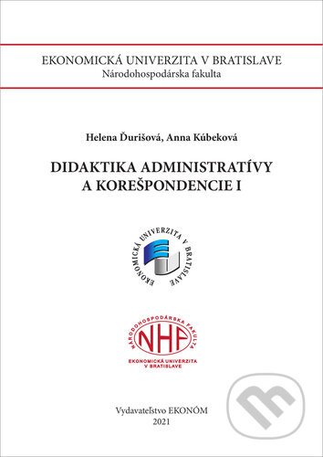 Kniha: Didaktika administratívy a korešpondencie I (Anna Kúbeková a Helena Ďurišová). , 2022