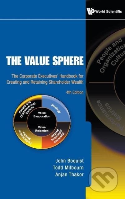 Kniha Value Sphere, The: The Corporate Executives' Handbook For Creating And Retaining Shareholder Wealth (4th Edition)