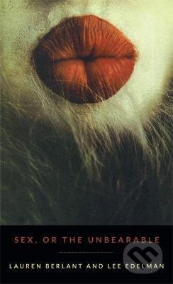 Kniha Sex, or the Unbearable