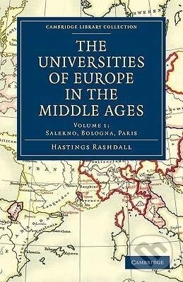 Kniha: The Universities of Europe in the Middle Ages - Volume 1 (Rashdall Hastings). Cambridge University Press, 2010