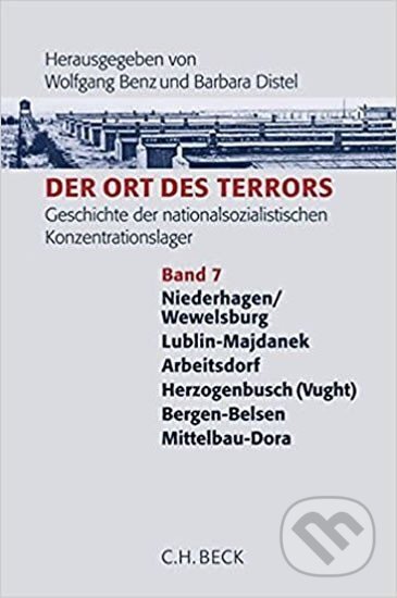 Kniha: Ort des Terrors 7 : Geschichte der nationalsozialistischen Konzentrationslager. Wewelsburg, Majdanek, Arbeitsdorf, Herzogenbusch / Vught, Bergen-Belsen, Mittelbau-Dora (Wolfgang Benz). Folio, 2008