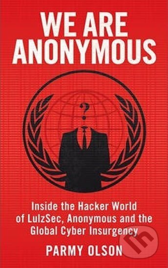 Kniha: We Are Anonymous (Parmy Olsonová)
