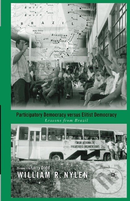 Kniha: Participatory Democracy versus Elitist Democracy: Lessons from Brazil (L. Dodd). , 2003