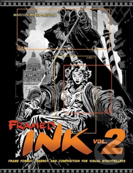 Kniha: Framed Ink 2: Frame Format, Energy, and Composition for Visual Storytellers (Marcos Mateu-Mestre). Design Studio, 2021